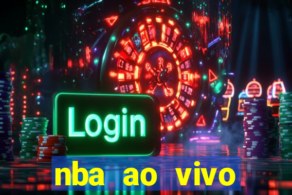 nba ao vivo grátis celular